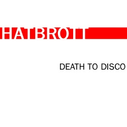 Hatbrott - Death To Disco
