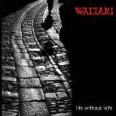 Waltari - Life Without Love