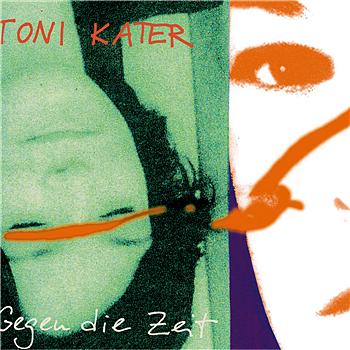 Toni Kater - Gegen Die Zeit