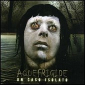 Aquefrigide - Un Caso Isolato
