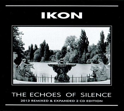 IKON - Echoes of silence 2013 remixed and expanded