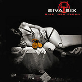 Siva Six - Rise New Flesh