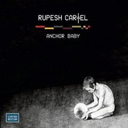 Rupesh Cartel - Anchor Baby