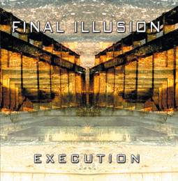 Final Illusion - Execution