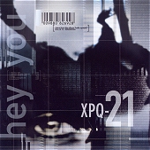 XPQ-21 - Hey You