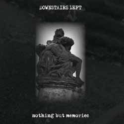 Downstairs Left - Nothing But Memories