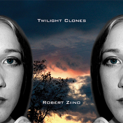 Robert Ziino - Twilight Clones