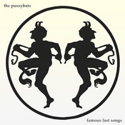The Pussybats - Famous last songs