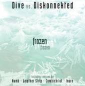 Dive vs. Diskonnekted - Frozen