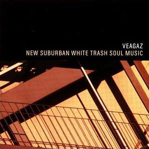 Veagaz - New Suburban White Trash Soul
