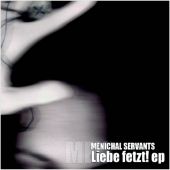 Menichal Servants - Liebe Fetzt!