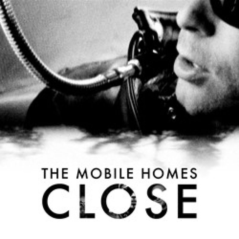 The Mobile Homes - Close