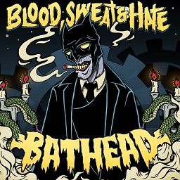 Bathead - Blood, sweat and hate