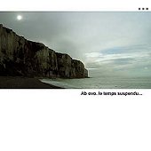 Ab Ovo - Le Temps Suspendu...