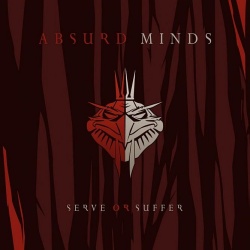 Absurd Minds - Serve or suffer