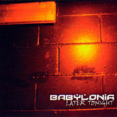 Babylonia - Later Tonight