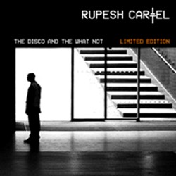 Rupesh Cartel - The Disco And The What Not