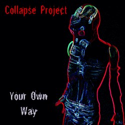 Collapse Project - Your Own Way