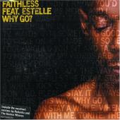 Faithless - Why Go? feat Estelle