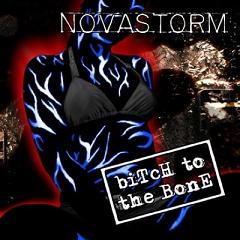 Novastorm - Bitch to the bone