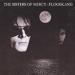 The Sisters Of Mercy - Floodland (Reissue, Remastered)