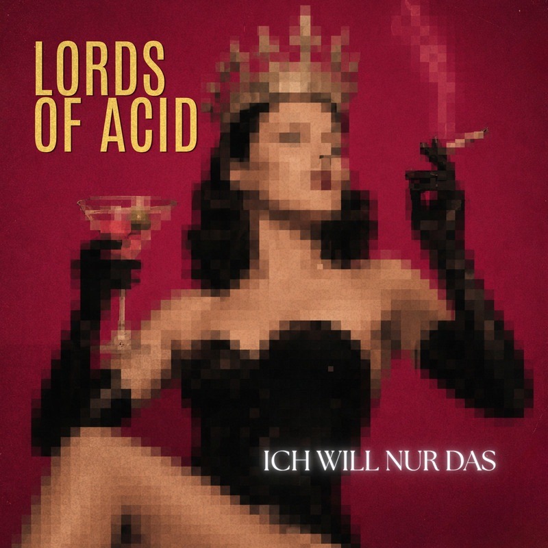 ‘Ich Will Nur Das’: ‘Lords Of Acid’ zwischen Lust und Liebeswahn