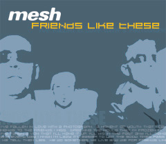 mesh - 'Friends Like These' Veröffentlichung im Januar