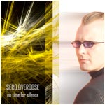Sero.Overdose - Keine Zeit für Stille - der 2. Streich