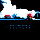 zweites Album "High-class high on Silvery" von Silvery