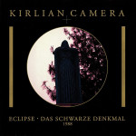 Kirlian Camera - Eclipse • Das Schwarze Denkmal 1988