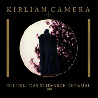 Kirlian Camera - Eclipse • Das Schwarze Denkmal 1988