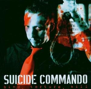 Blind, Torture, Kill – Tour mit Suicide Commando uvm.