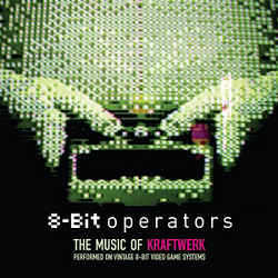 8-Bit Operators - The Work Of Kraftwerk