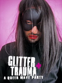 Glitter + Trauma ++ A Queer Wave Party