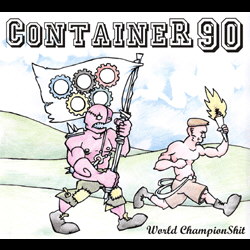 Aktualisiert: Container 90 "World ChampionShit" VÖ am 24.10.200