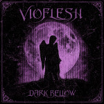 Vioflesh - Dark Bellow
