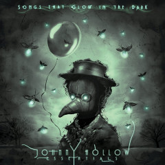 Johnny Hollow - Songs that Glow in the Dark ~ Johnny Hollow Essentials