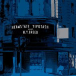 15 Jahre gereift: Heimstatt Yipotash wieder im Hörtest – „H.Y.Breed“