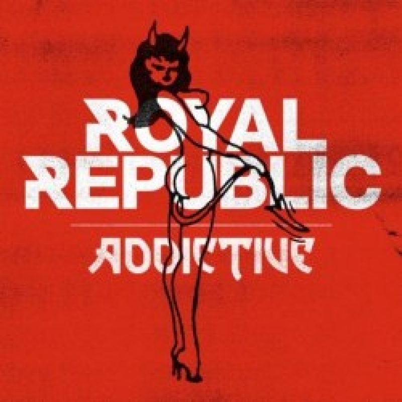Royal Republic: Single "Addictive" ist...