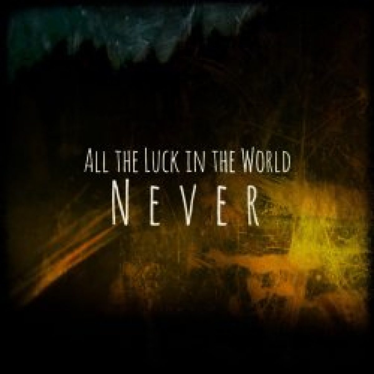 All The Luck In The...