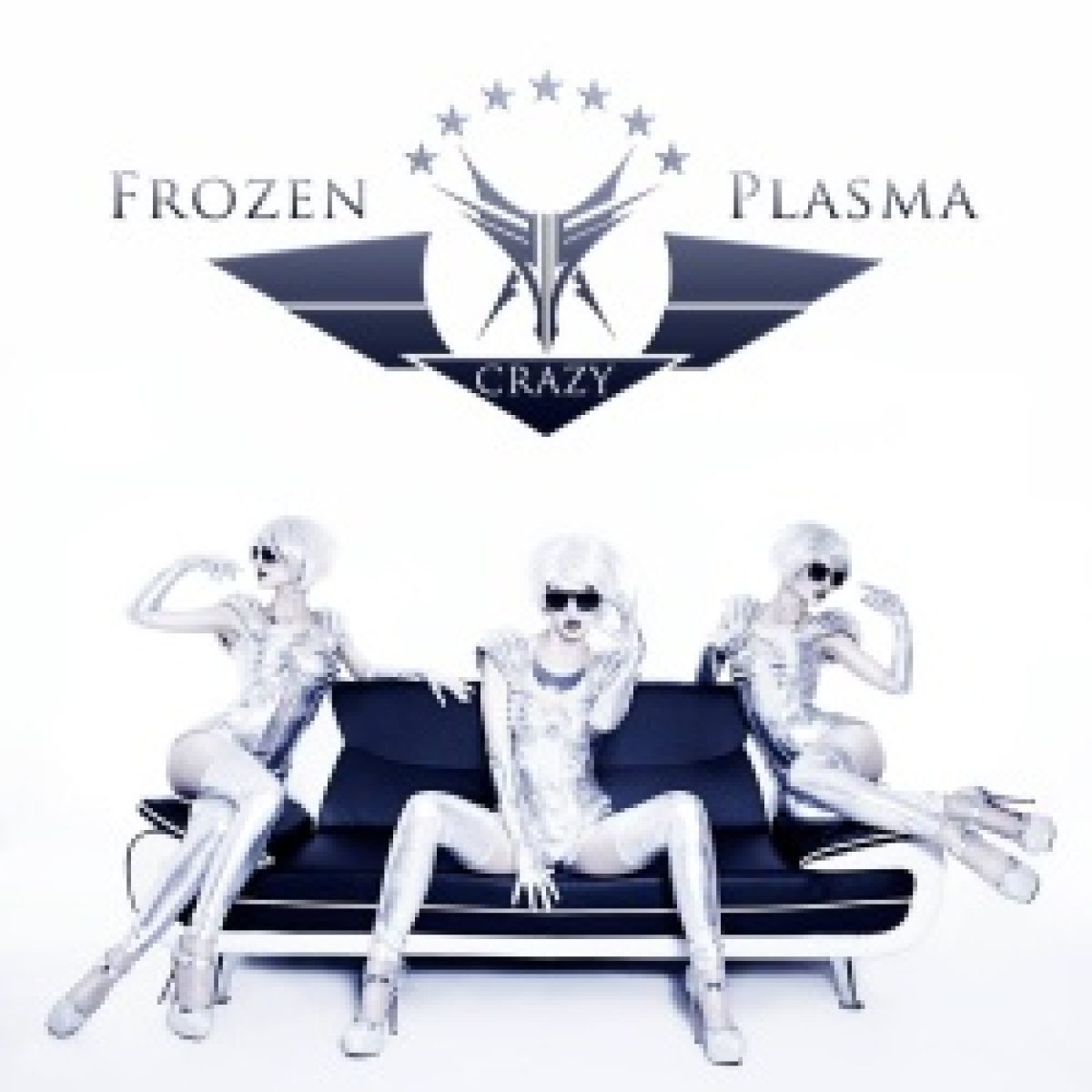 Frozen Plasma sind "Crazy"