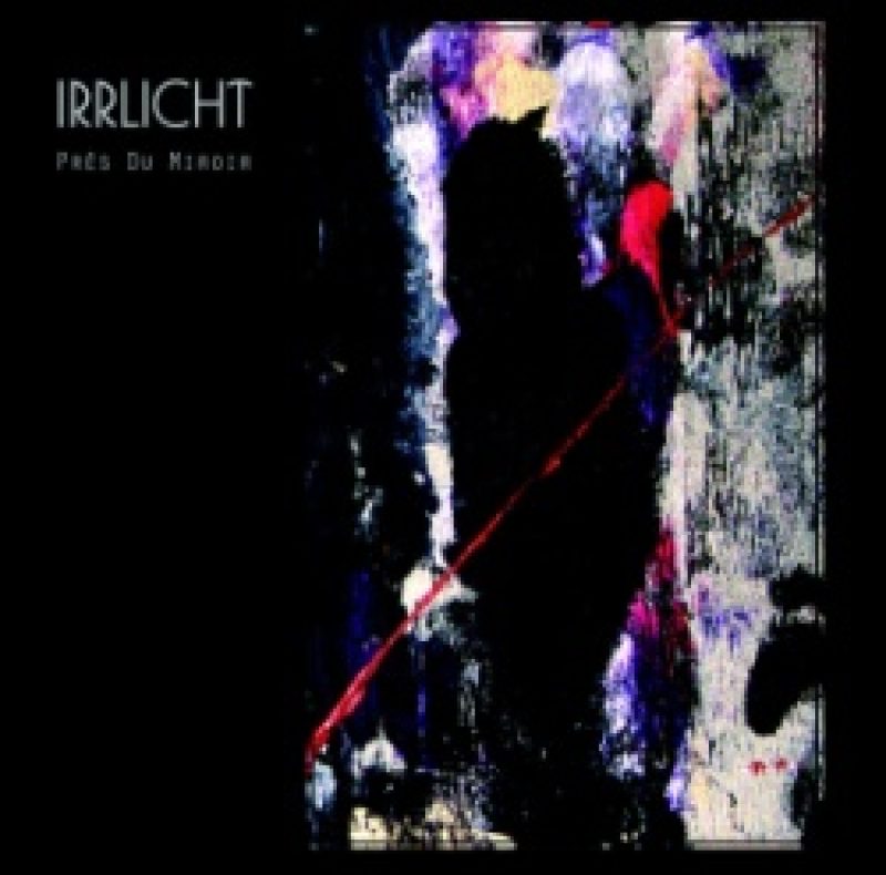 "Irrlicht" kündigen Prés Du Miroir...