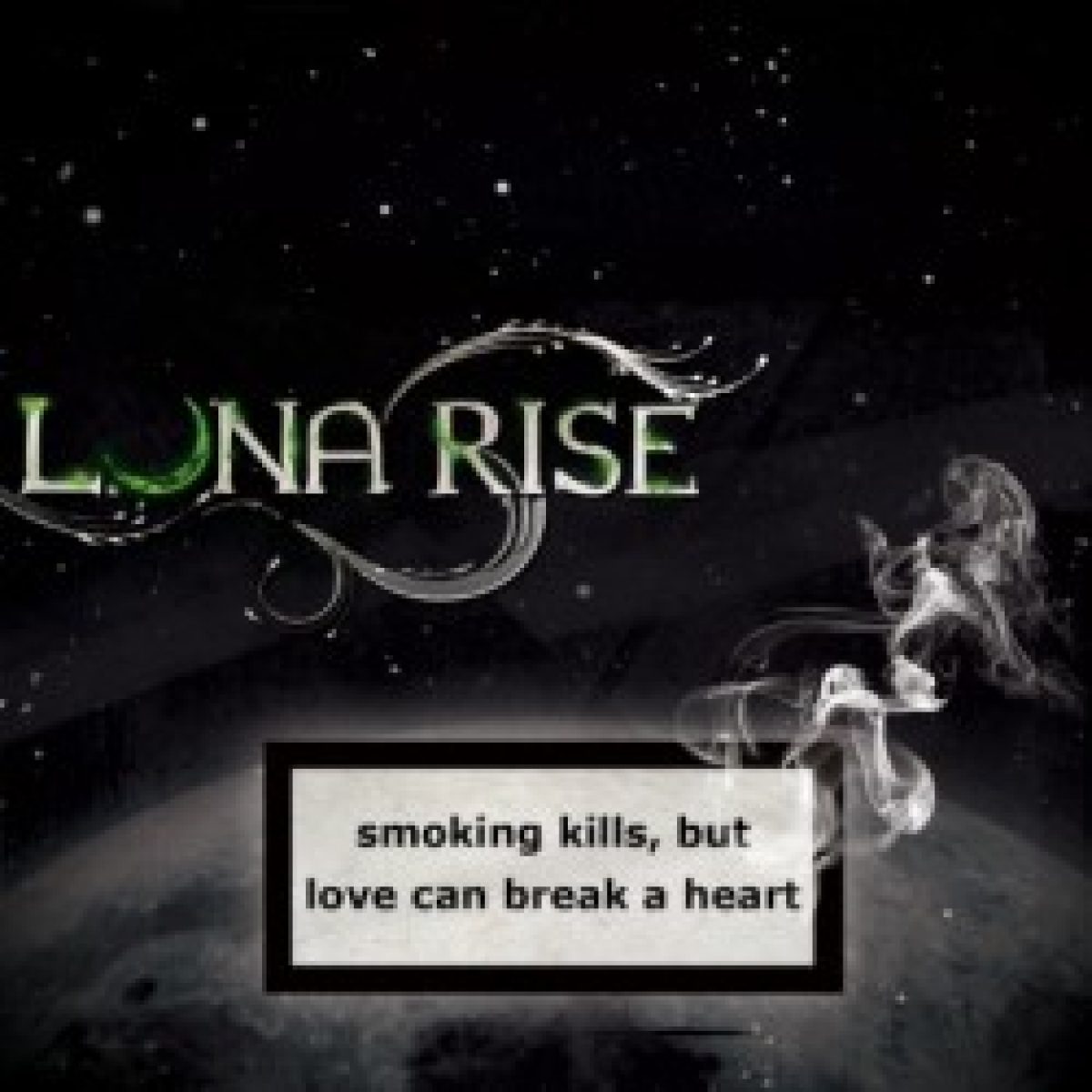 Luna Rise - Smoking Kills...