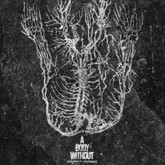 A Body Without - A Body Without