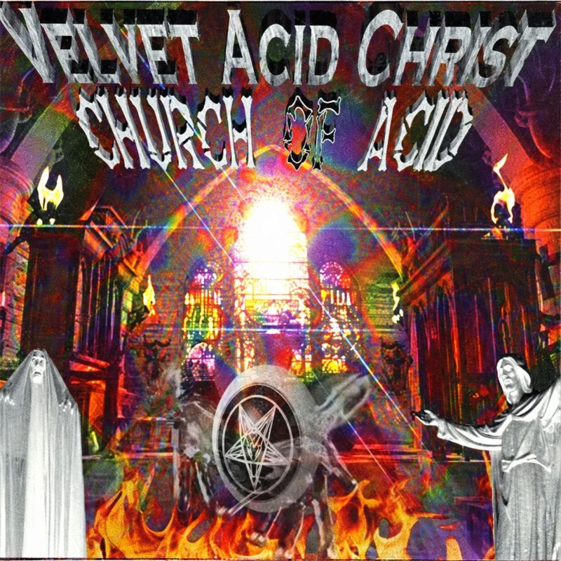 Velvet Acid Christ - Church...